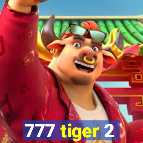 777 tiger 2